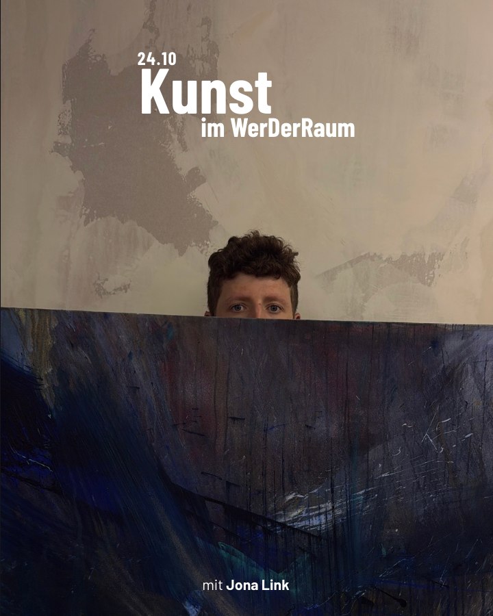 Plakat: Kunst im WerDerRaum am 24.10. — Vernissage mit Jona Link
